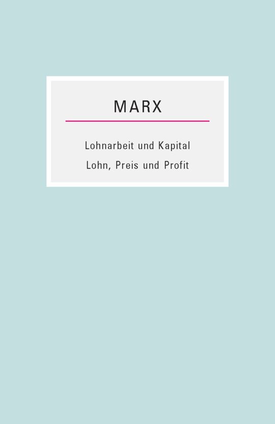 Lohnarbeit und Kapital / Lohn, Preis und Profit