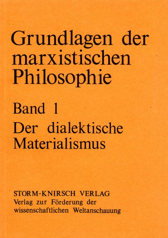 Grundlagen der marxistischen Philosophie - Band 1: Der dialektische Materialismus