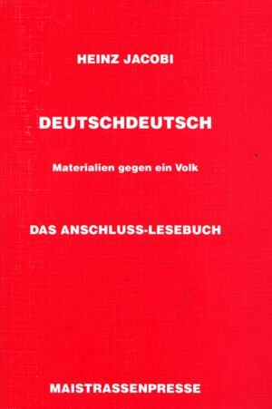 Deutschdeutsch. Materialien gegen ein Volk. Das Anschluss-Lesebuch