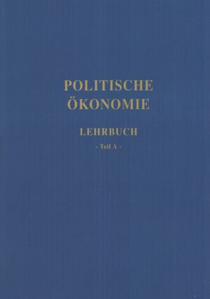 Politische Ökonomie. Lehrbuch – Teil A