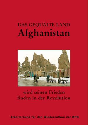 Das gequälte Land Afghanistan wird seinen Frieden finden in der Revolution