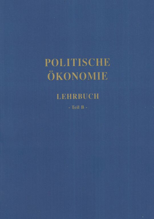 Politische Ökonomie. Lehrbuch – Teil B