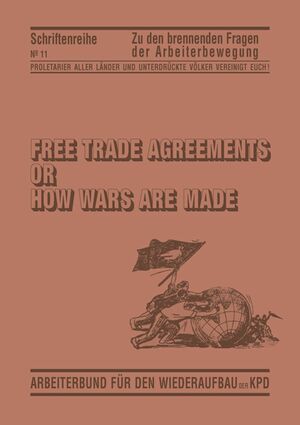 Free Trade Agreements or How Wars are made