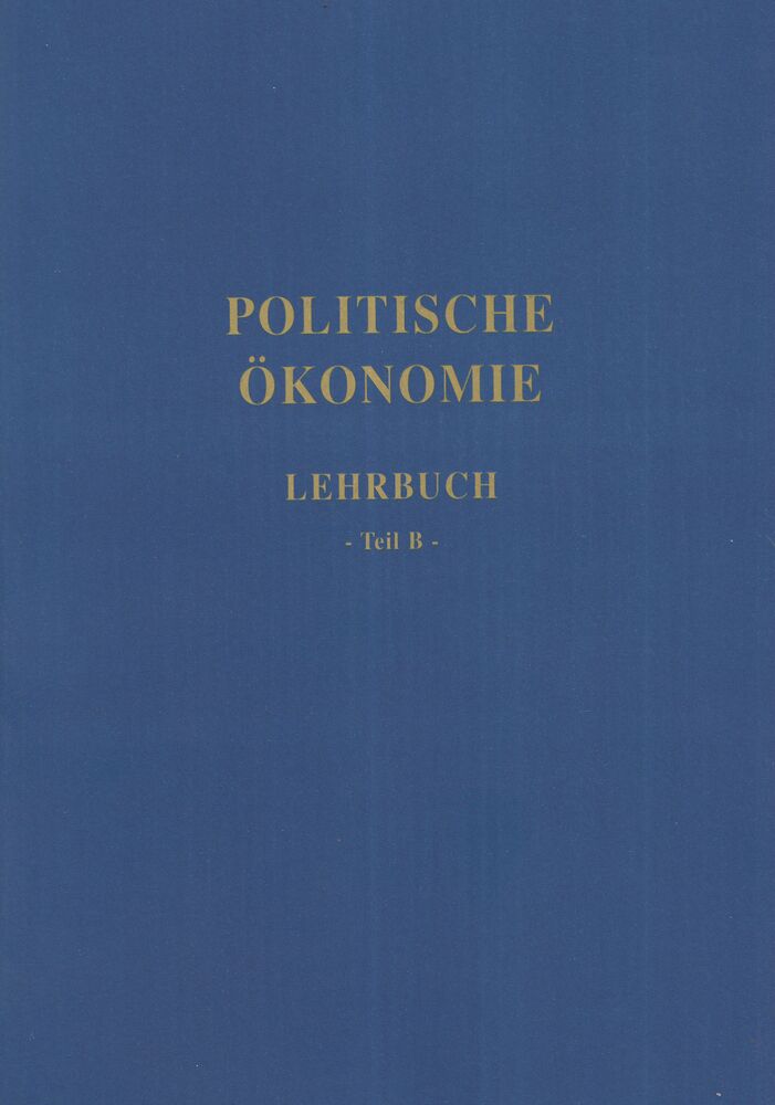 Politische Ökonomie. Lehrbuch – Teil B