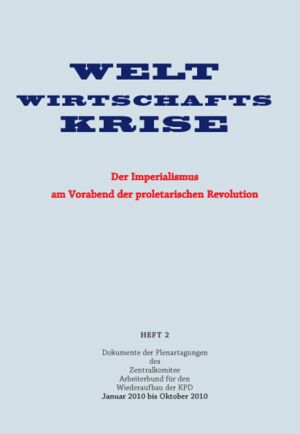 Weltwirtschaftskrise. Der Imperialismus am Vorabend der proletarischen Revolution