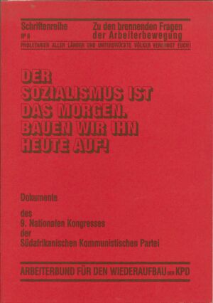 Der Sozialismus ist das Morgen, bauen wir ihn heute auf!