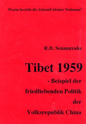 Tibet 1959 - Beispiel der friedliebenden Politik der Volksrepublik China