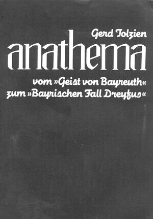 Anathema. Vom „Geist von Bayreuth“ zum „Bayerischen Fall Dreyfus“