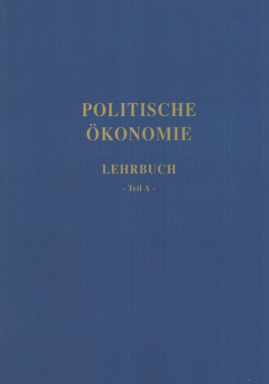 Politische Ökonomie. Lehrbuch – Teil A