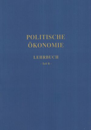 Politische Ökonomie. Lehrbuch – Teil B