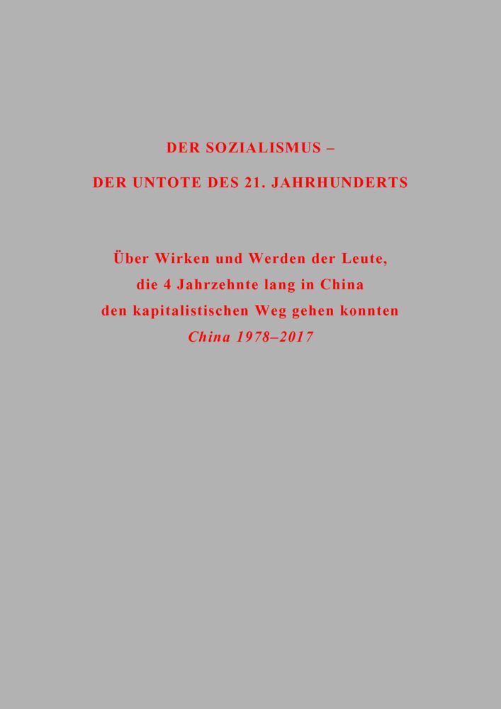 Der Sozialismus – Der Untote des 21. Jahrhunderts (China 1978–2017).