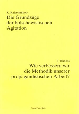 Die Grundzüge der bolschewistischen Agitation / Wie verbessern wir die Methodik unserer propagandistischen Arbeit