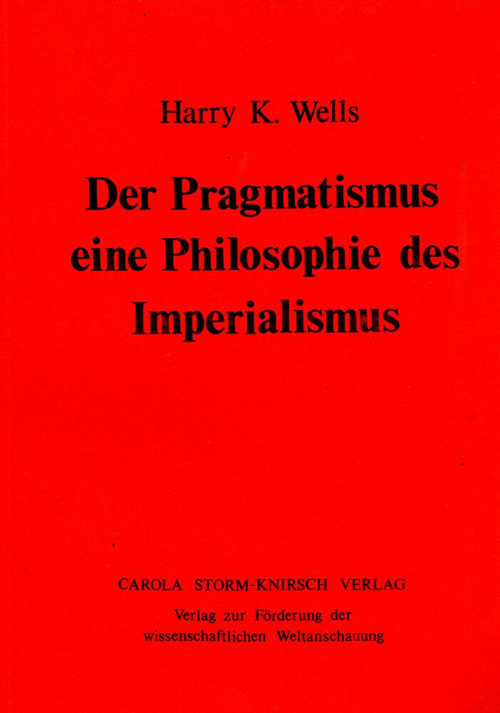 Der Pragmatismus. Eine Philosophie des Imperialismus