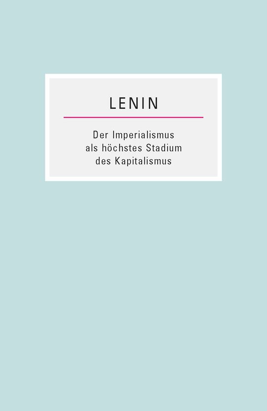 Der Imperialismus als höchstes Stadium des Kapitalismus