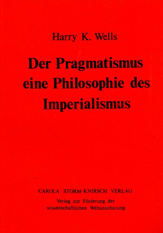 Der Pragmatismus. Eine Philosophie des Imperialismus